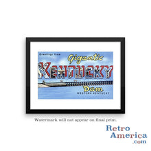 Greetings from Gigantic Kentucky Dam Kentucky KY Postcard Framed Wall Art