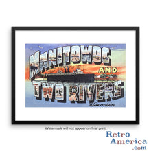 Greetings from Manitowoc And Two Rivers Wisconsin WI Postcard Framed Wall Art