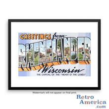 Greetings from Rhinelander Wisconsin WI Postcard Framed Wall Art