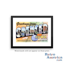 Greetings from Spencer Iowa IA Postcard Framed Wall Art