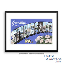 Greetings from Stroudsburg Pennsylvania PA Postcard Framed Wall Art